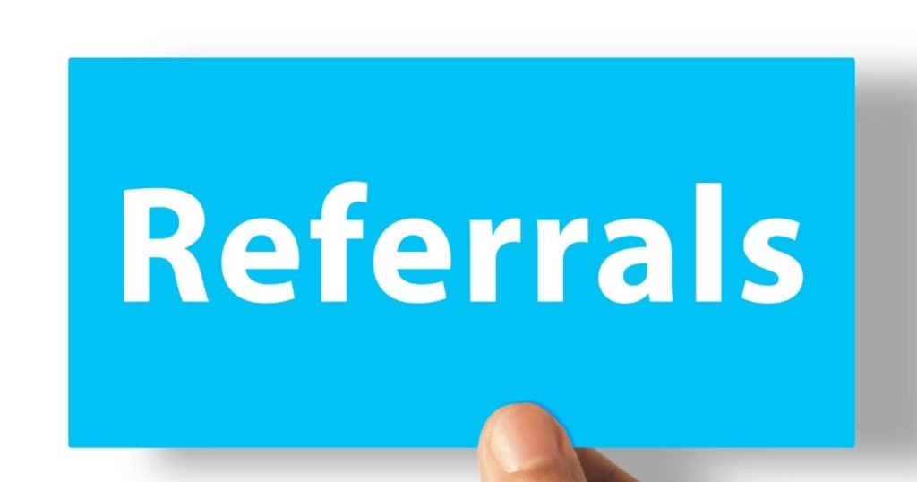 3. Get Referrals From Family & Friends